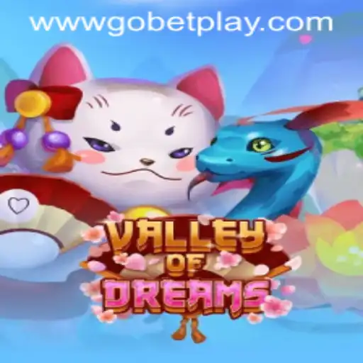 Valley of Dreams: A New Era in Gaming with Gobetplay