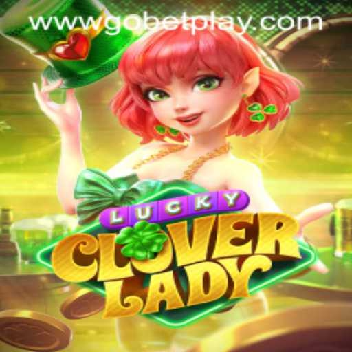 Unveiling LuckyCloverLady: A Deep Dive into Gobetplay's Latest Gaming Sensation