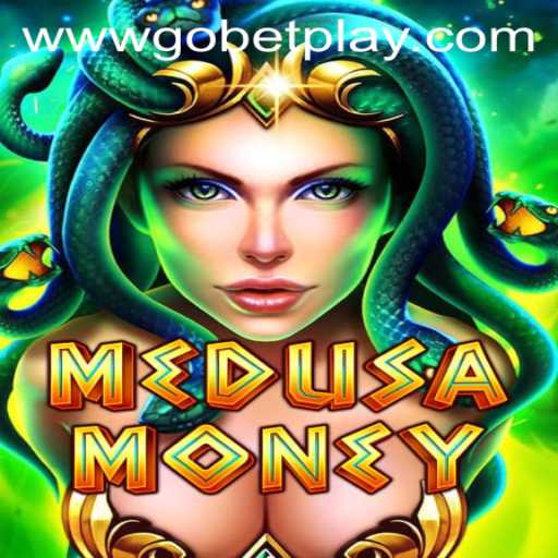 Explore the Thrilling World of MedusaMoney on Gobetplay