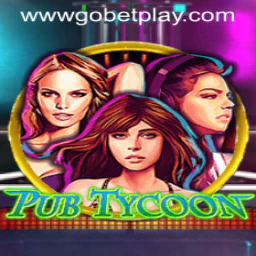 Exploring the World of PubTycoon: An In-Depth Guide to the Game with a Twist of Gobetplay