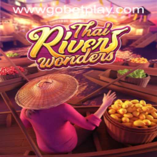 Exploring the Wonders of ThaiRiverWonders with Gobetplay