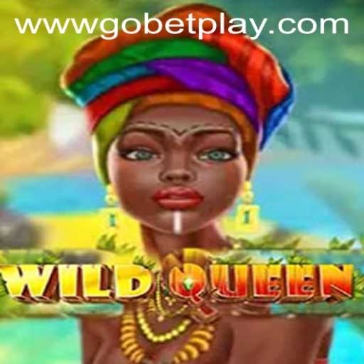 WildQueen: A Gobetplay Adventure