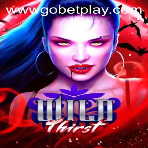 Unveiling WildThirst: The Ultimate Gaming Experience with Gobetplay